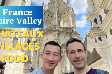 Castles of Loire valley and Fontaintebleu in France. Food and villages. Road Trip May 2023