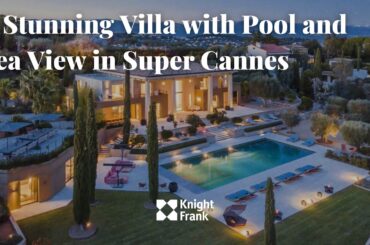 A Stunning Villa with Pool and Sea View in Super Cannes - Knight Frank French Riviera