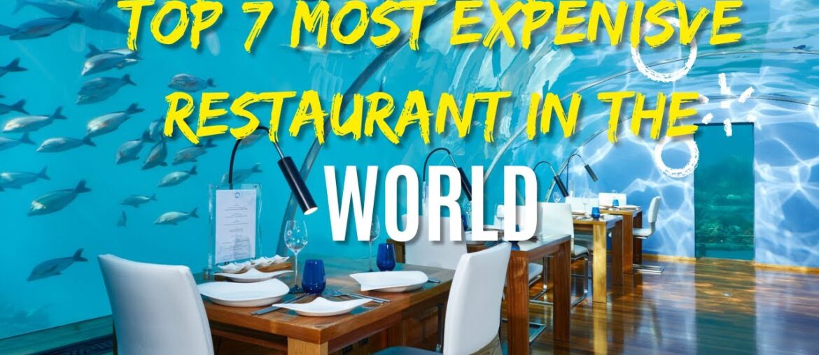 Top 7 Most Expensive Restaurants in the World | Most 7 Expensive Restaurants In the World 2023