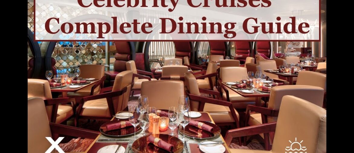 Celebrity Cruises COMPLETE Dining Guide! MUST WATCH before booking Celebrity Cruises!