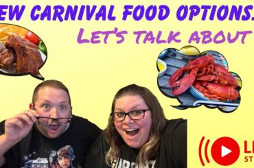 Let’s talk upcoming Carnival Food options!!!