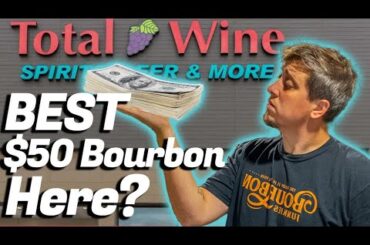 The Best Bourbon for $50 At Total Wine!