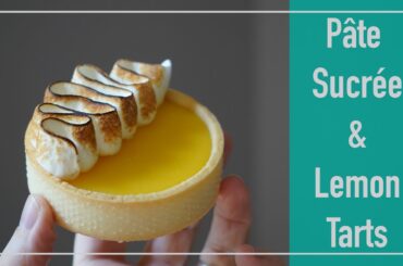 Pate Sucree & Lemon Tarts | French Sweet Dough for Tarts and Simple Baked Lemon Tart Recipes!