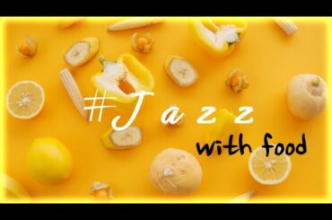 #JazzMusic and Food | Taste the melodic aroma of Jazz | [#Jazz // #SmoothJazz // #LoFiJazz]