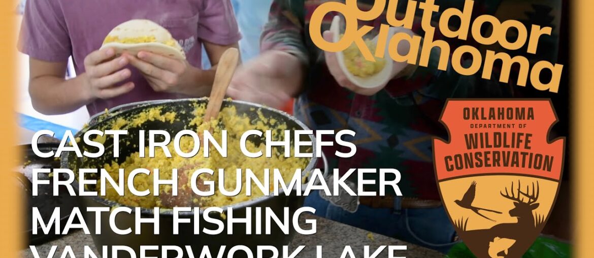 Outdoor Oklahoma 4751 (Cast Iron Chefs, French Gunmaker, Match Fishing, Vanderwork Lake) Outdoor Oklahoma 4751 (Cast Iron Chefs, French Gunmaker, Match Fishing, Vanderwork Lake)