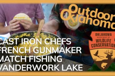 Outdoor Oklahoma 4751 (Cast Iron Chefs, French Gunmaker, Match Fishing, Vanderwork Lake)