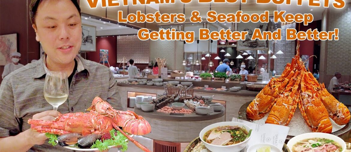 Vietnam's Best Buffets: Saigon's Top Lobster and Seafood Buffets Get Better and Better! Vietnam's Best Buffets: Saigon's Top Lobster and Seafood Buffets Get Better and Better!