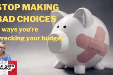 Stop Making Bad Choices! 6 Ways You're Wrecking Your Budget #frugalliving #budget #costofliving