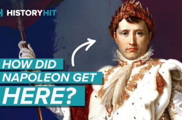 The Real Story of Napoleon's Meteoric Rise To Power