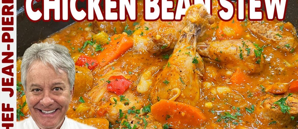 The Best Chicken, Sausage and Bean Stew | Chef Jean-Pierre