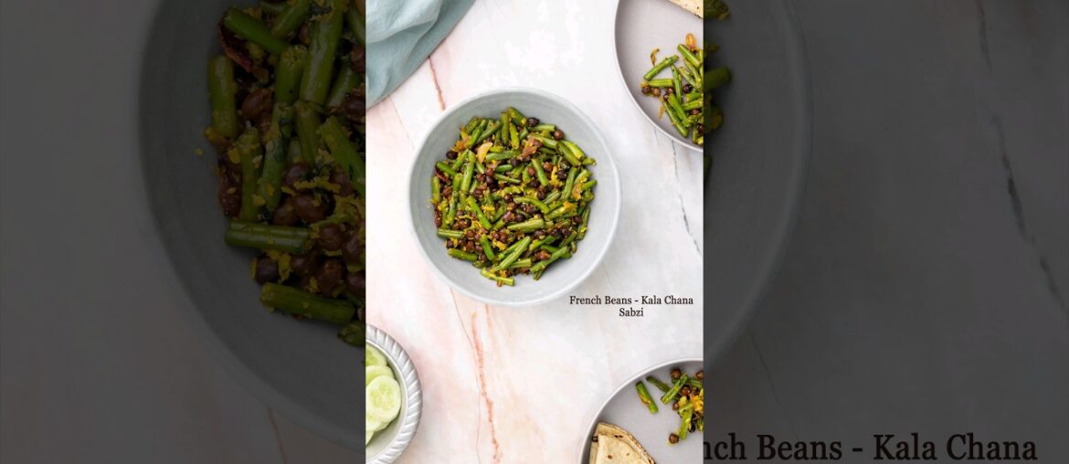 French beans - Kala Chana Sabzi - A UNIQUE SABZI RECIPE!