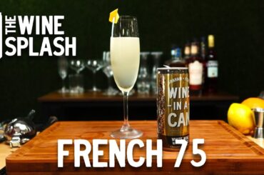 How To Make a French 75 - The Wine Splash