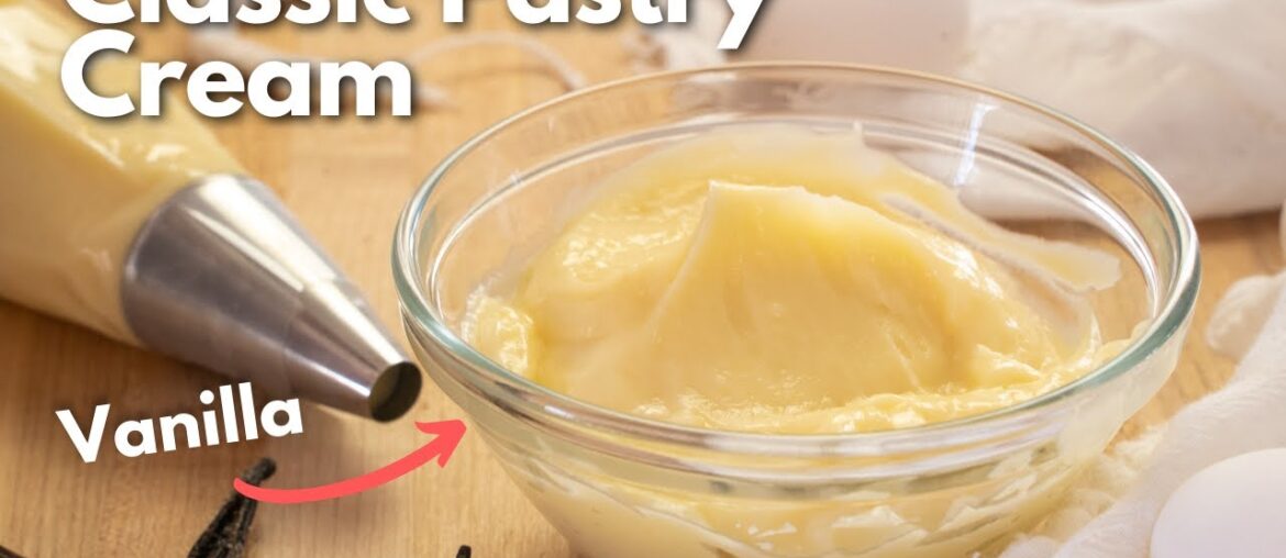 Vanilla Custard Recipe – Classic French Pastry Cream Recipe Vanilla Custard Recipe - Classic French Pastry Cream Recipe