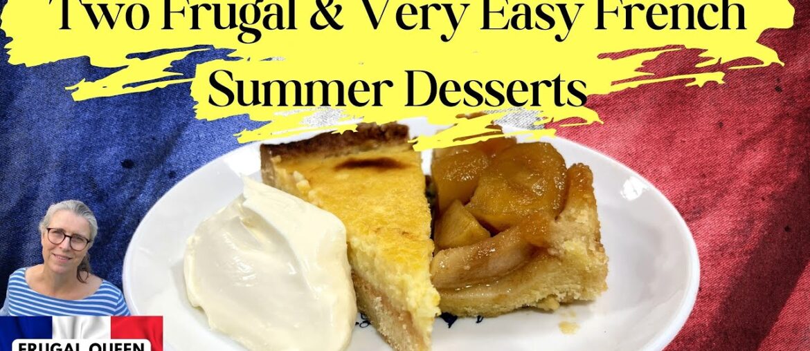 Two Frugal & Very Easy French Summer Desserts #twotarts #tarts #tartetatin #tartecitron #lemontart