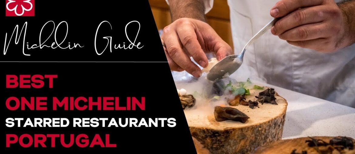 ONE MICHELIN-Starred Restaurants In Portugal 2023.
