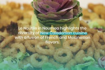 The 9 Best Restaurants in New Caledonia for Fine Dining and Local Cuisine