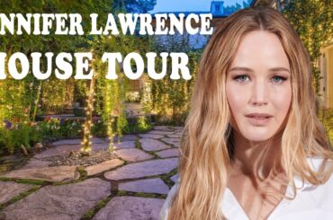 Jennifer Lawrence house tour | Inside the Superstars Impressive Real Estate & More