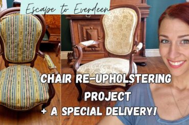 Antique chair UPHOLSTERY makeover + gardening and a special delivery from the brocante