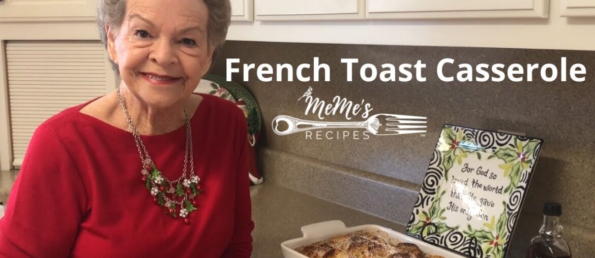 MeMe's Recipes | French Toast Casserole