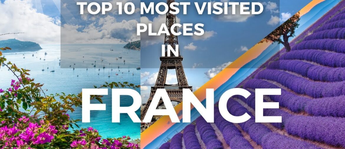 TOP 10 MOST VISITED PLACES in FRANCE | France Places to Visit | Alsace France | Best Towns to Visit