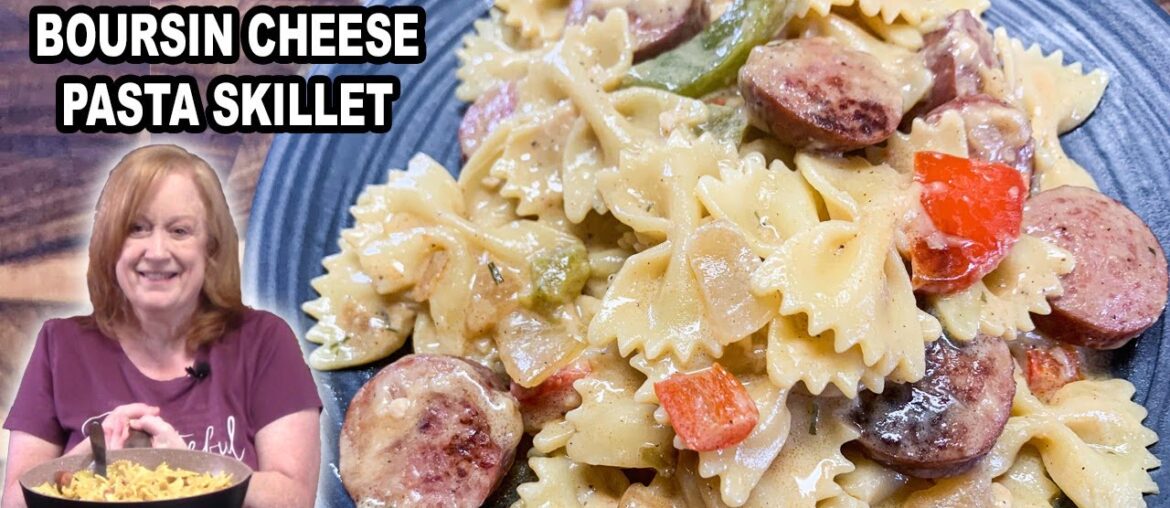 Smoked Sausage Boursin Cheese Pasta Skillet Meal Smoked Sausage Boursin Cheese Pasta Skillet Meal