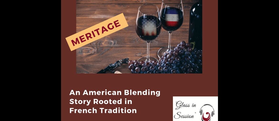 Meritage: An American Blending Story With French Roots Meritage: An American Blending Story With French Roots