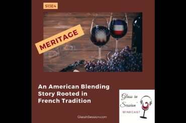 Meritage: An American Blending Story With French Roots