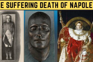 The SUFFERING Death Of Napoleon - The Emperor Of France