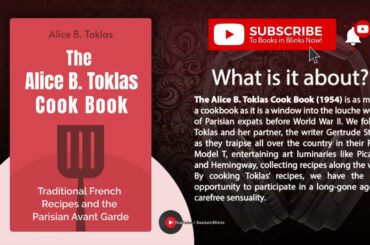 The Alice B. Toklas Cook Book! Traditional French recipes and a window into the Parisian avant garde