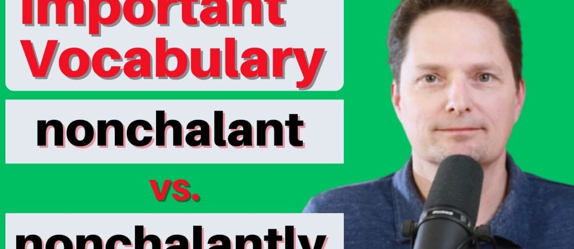 NONCHALANT VS. NONCHALANTLY/Learn English/American pronunciation AVOID COMMON PRONUNCIATION MISTAKES