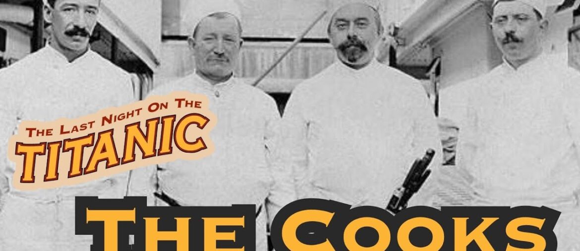 How The Cooks & Support Staff Aboard the RMS Titanic Handled The Sinking + One French Cook's Escape