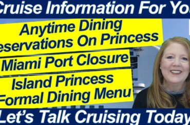 CRUISE NEWS! PORT OF MIAMI CLOSURE DINING ON CRUISE SHIPS CABANA MINISUITES PRINCESS 360 DINING