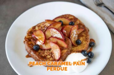 Peach Caramel Pain Perdu/French toast