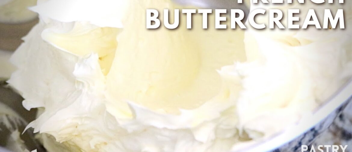 BEST FRENCH BUTTERCREAM RECIPE | What is french buttercream?