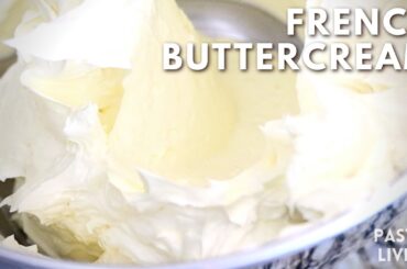 BEST FRENCH BUTTERCREAM RECIPE | What is french buttercream?