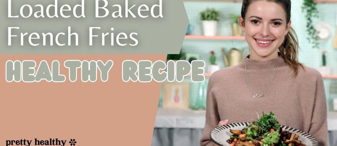 Loaded Baked French Fries | Healthy Take on a Classic