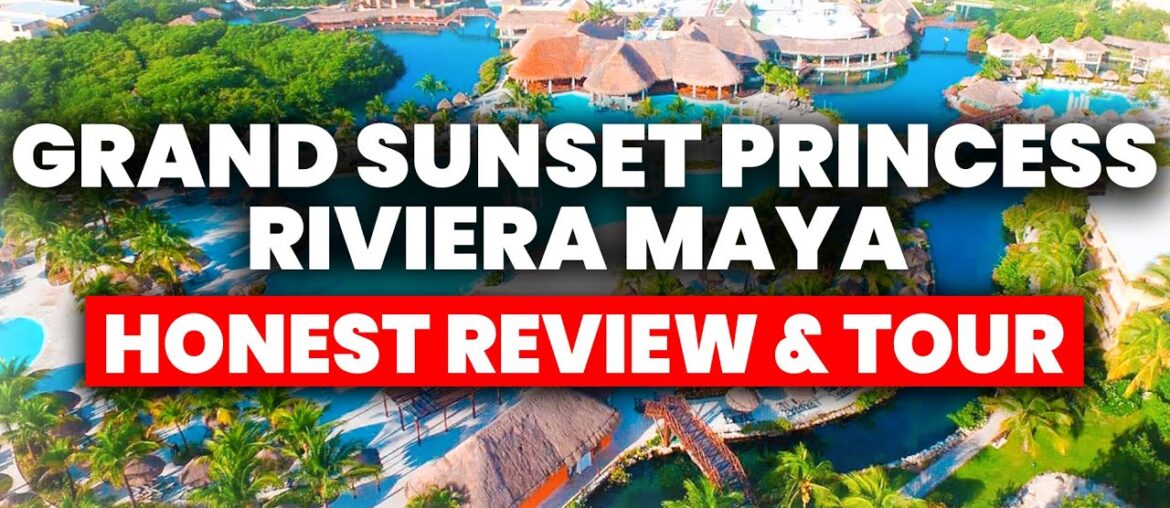 Grand Sunset Princess Riviera Maya – All Inclusive | (HONEST Review & Tour) Grand Sunset Princess Riviera Maya - All Inclusive | (HONEST Review & Tour)