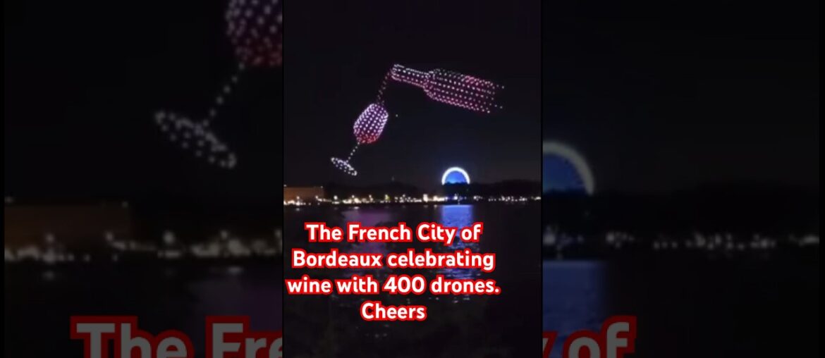 The French City of Bordeaux celebrating wine with 400 drones. Cheers #shorts #shw #winecellar #wine