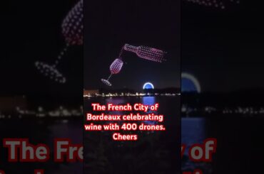 The French City of Bordeaux celebrating wine with 400 drones. Cheers #shorts #shw #winecellar #wine