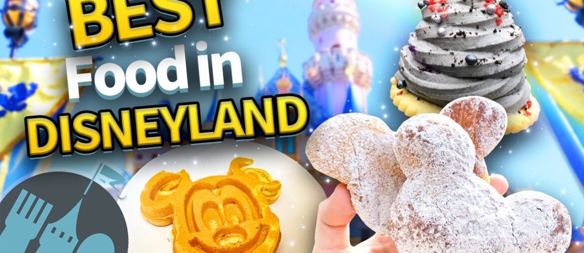 Ultimate Guide to the Best Food in Disneyland Ultimate Guide to the Best Food in Disneyland