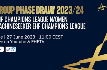 Group Phase | Draw event | EHF Champions League 2023/24