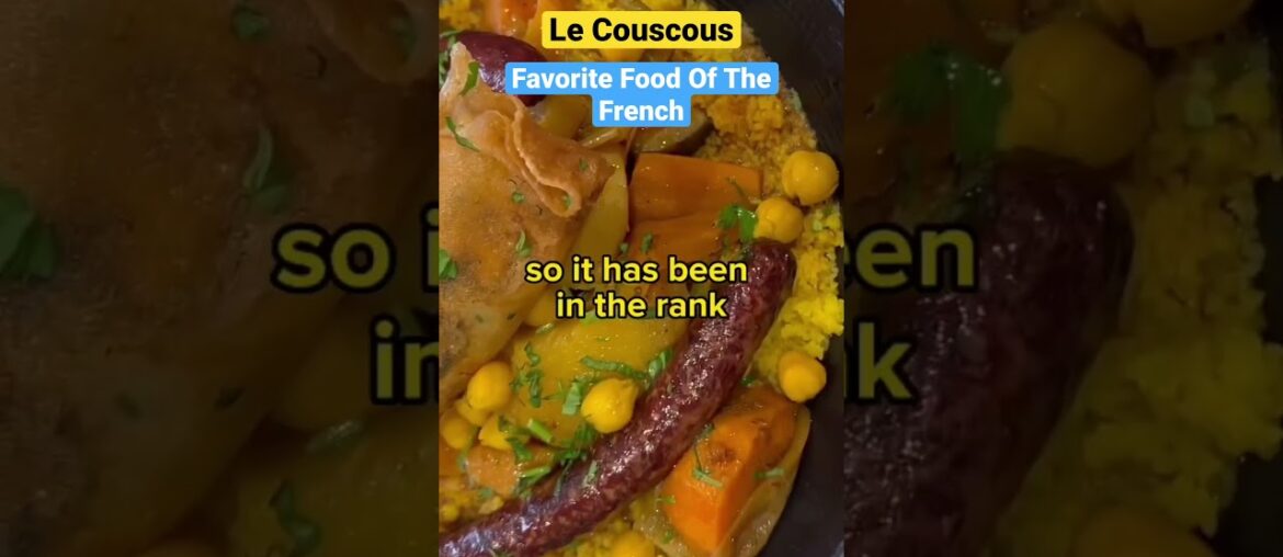 Le Couscous, Favorite Food Of The French Le Couscous, Favorite Food Of The French