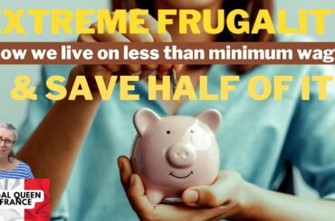 Extreme Frugality. How we live on less than minimum wage & save half of it #budget #extremefrugality