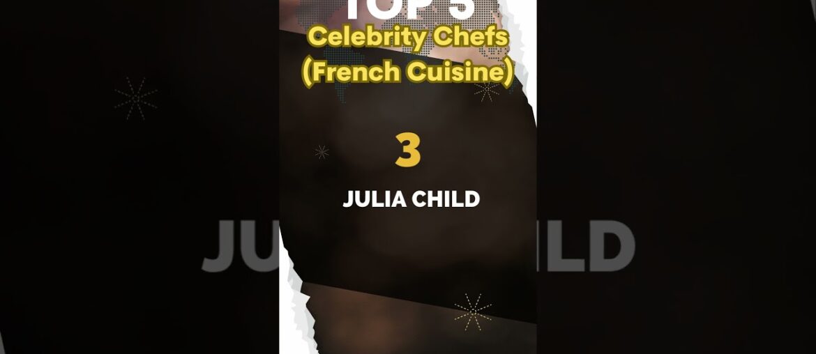 Top 5 Celebrity Chefs (French Cuisine)
