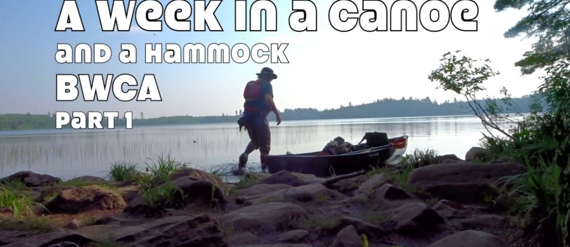 A Week In a Canoe and Hammock in the BWCA...Part 1