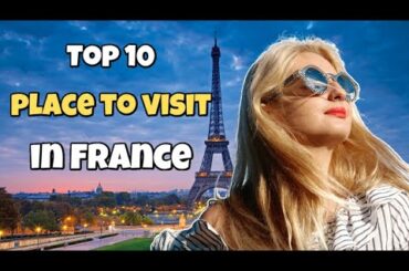 Top 10 place to visit in France 2023. #france #explore #adventure