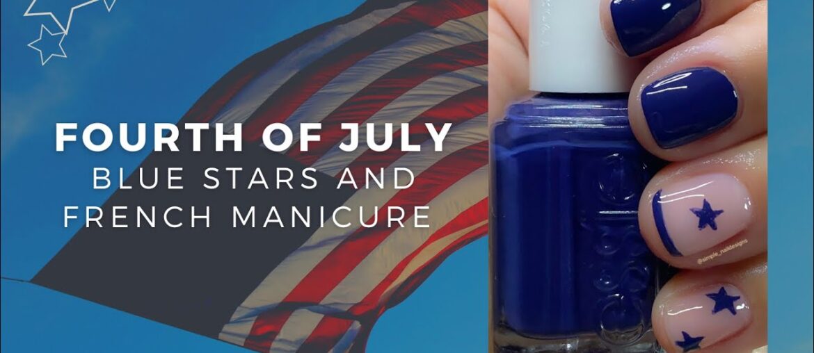Fourth Of July Blue Stars And French Mani Fourth Of July Blue Stars And French Mani