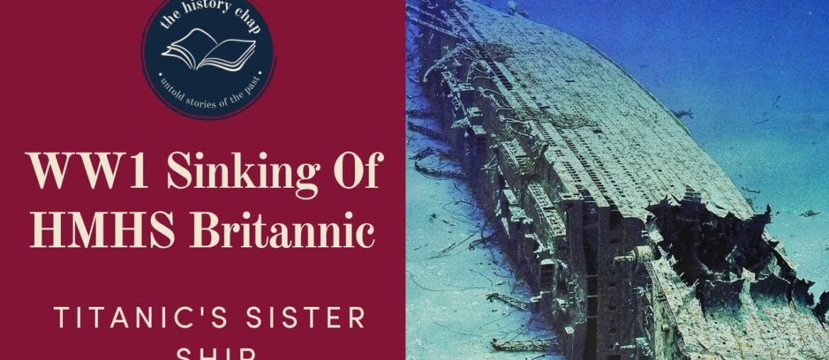 Titanic Sister Ship, Britannic Sinking by Germans – WW1 1916 Titanic Sister Ship, Britannic Sinking by Germans - WW1 1916