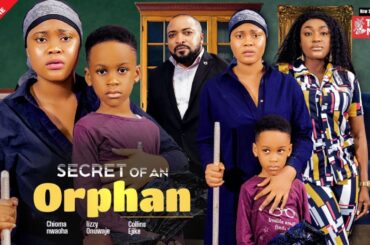 SECRET OF AN ORPHAN - CHIOMA NWAOHA, LIZZY GOLD, EMORDI MARYJANE 2023 EXCLUSIVE NOLLYWOOD MOVIE