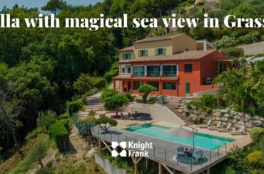 Villa with magical sea view in Grasse - Knight Frank French Riviera